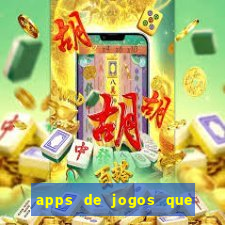 apps de jogos que pagam de verdade